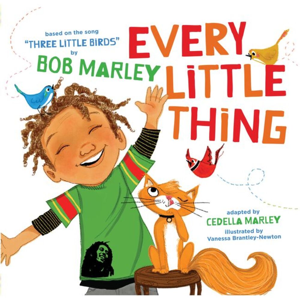 Every Little Thing: Based on the Song 'Three Little Birds' by Bob Marley -- Bob